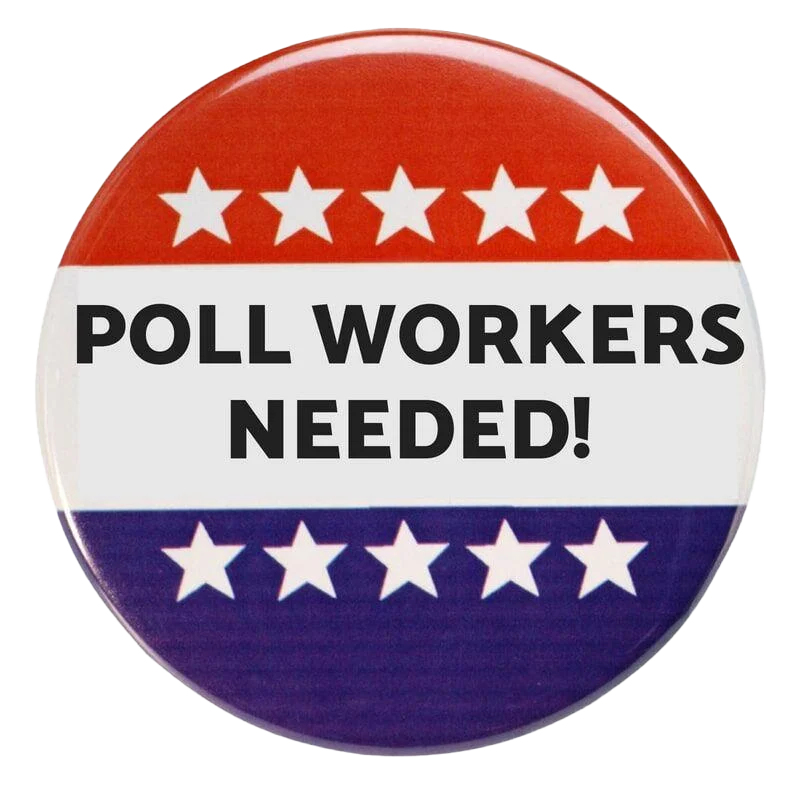 campaign button poll workers needed